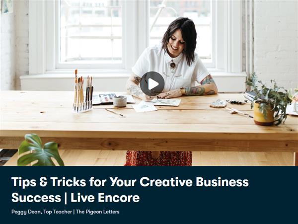 Tips & Tricks for Your Creative Business Success  Live Encore