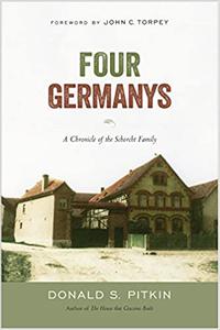 Four Germanys A Chronicle of the Schorcht Family A Chronicle of the Schorcht Family