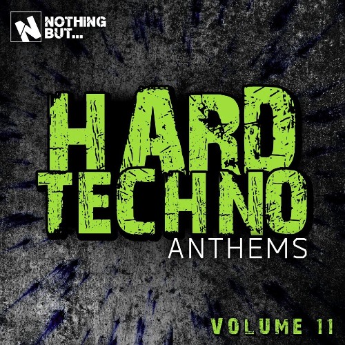 VA - Nothing But... Hard Techno Anthems, Vol. 11 (2022) (MP3)