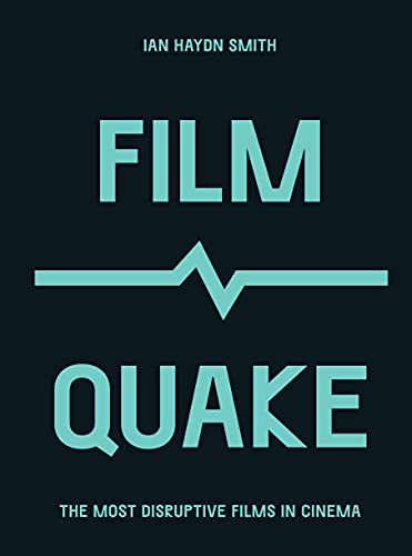 FilmQuake The Most Disruptive Films in Cinema (Culture Quake)