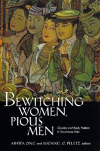 Bewitching Women, Pious Men Gender and Body Politics in Southeast Asia
