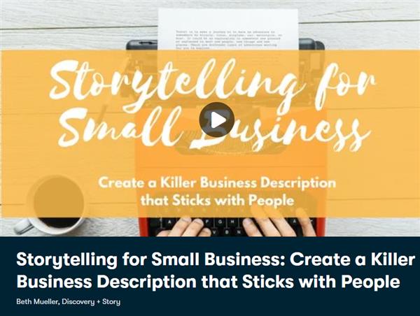 Storytelling for Small Business: Create a Killer Business Description that Sticks with People