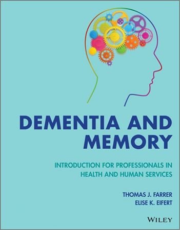 Dementia and Memory Introduction for Professionals in Health and Human Services
