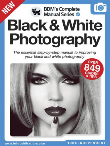 Black & White Photography The Complete Manual  2022