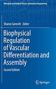 Biophysical Regulation of Vascular Differentiation and Assembly, Second Edition