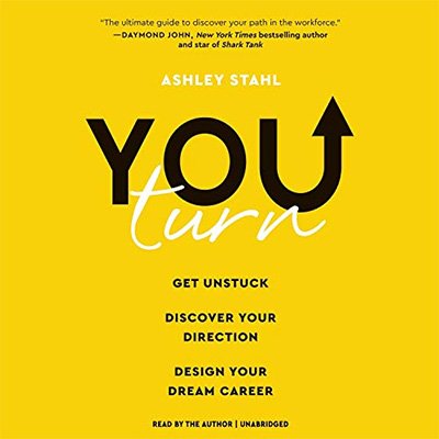 You Turn Get Unstuck, Discover Your Direction, Design Your Dream Career (Audiobook)