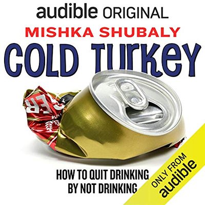 Cold Turkey How to Quit Drinking by Not Drinking (Audiobook)