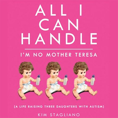 All I Can Handle I’m No Mother Teresa (Audiobook)