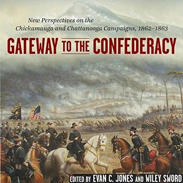 Gateway to the Confederacy New Perspectives on the Chickamauga and Chattanooga Campaigns, 1862-1863 [Audiobook]