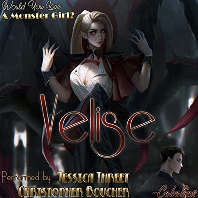 Velise Would You Love a Monster Girl (Audiobook)