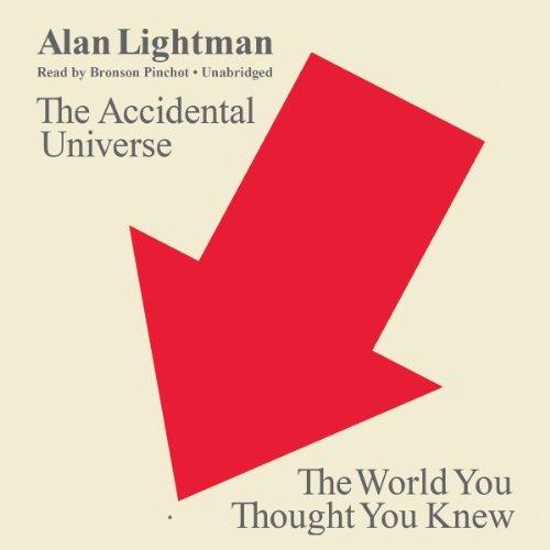 The Accidental Universe The World You Thought You Knew [Audiobook]