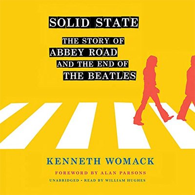 Solid State The Story of Abbey Road and the End of the Beatles (Audiobook)