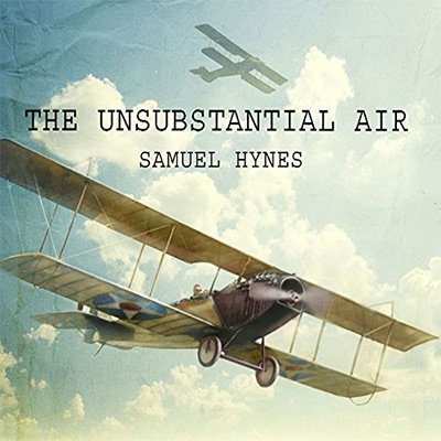 The Unsubstantial Air American Fliers in the First World War (Audiobook)