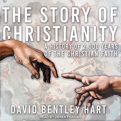 The Story of Christianity A History of 2000 Years of the Christian Faith (Audiobook)
