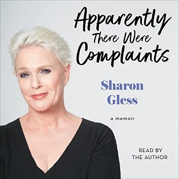 Apparently There Were Complaints A Memoir [Audiobook]