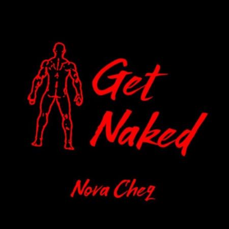 Nova Cheq - Get Naked (2022)