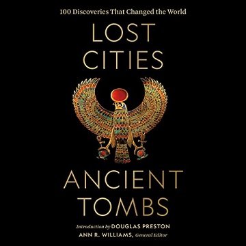 Lost Cities, Ancient Tombs 100 Discoveries That Changed the World [Audiobook]