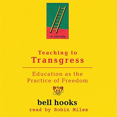 Teaching to Transgress Education as the Practice of Freedom (Audiobook)