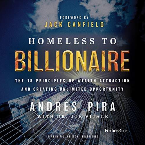 Homeless to Billionaire The 18 Principles of Wealth Attraction and Creating Unlimited Opportunity [Audiobook]