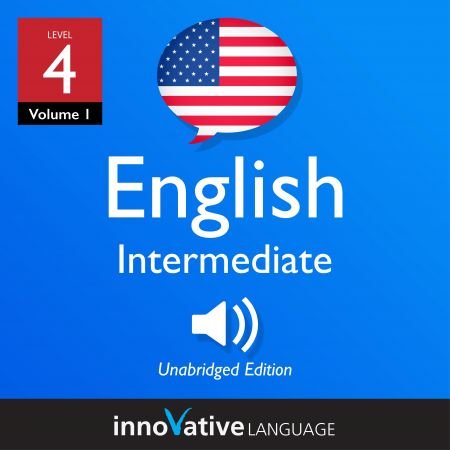 Learn English - Level 4 Intermediate English, Volume 1 Lessons 1-25 [Audiobook]