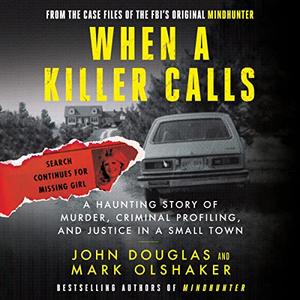 When a Killer Calls A Haunting Story of Murder, Criminal Profiling, and Justice in a Small Town [Audiobook]