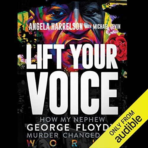 Lift Your Voice How My Nephew George Floyd's Murder Changed the World [Audiobook]