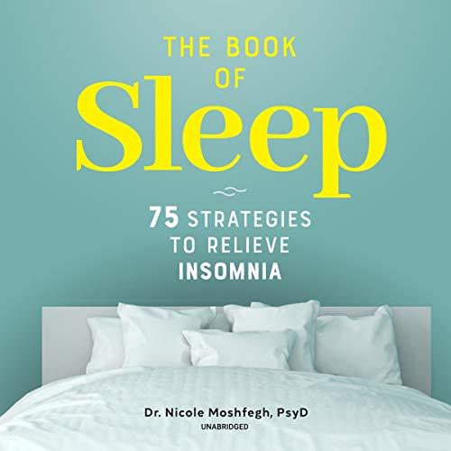 The Book of Sleep 75 Strategies to Relieve Insomnia [Audiobook]