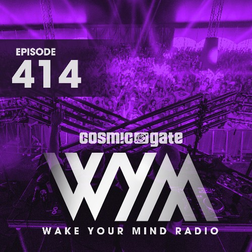 Cosmic Gate - Wake Your Mind 414 (2022-03-11)