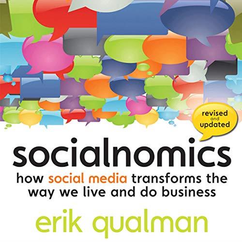 Socialnomics How Social Media Transforms the Way We Live and Do Business, Revised and Updated Edition [Audiobook]