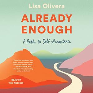 Already Enough A Path to Self-Acceptance [Audiobook]
