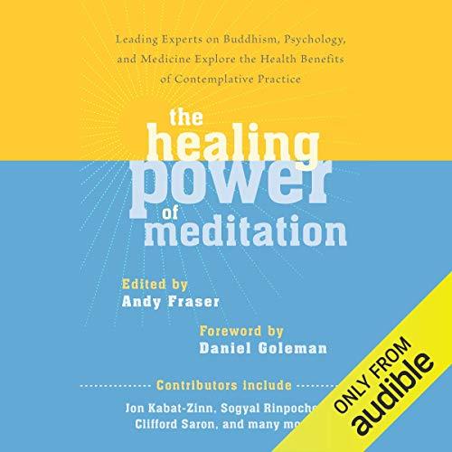 The Healing Power of Meditation Leading Experts on Buddhism, Psychology...[Audiobook]