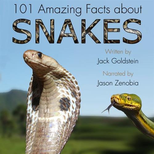 101 Amazing Facts about Snakes [Audiobook]
