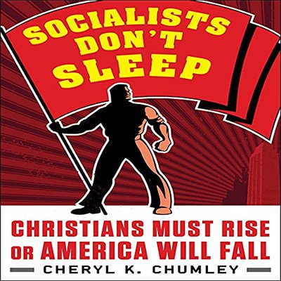 Socialists Don't Sleep Christians Must Rise or America Will Fall (Audiobook)