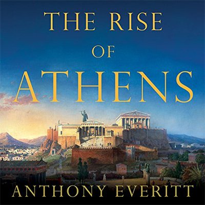 The Rise of Athens The Story of the World's Greatest Civilization (Audiobook)