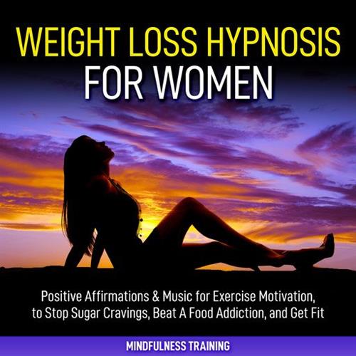 Weight Loss Hypnosis for Women Positive Affirmations & Music for Exercise Motivation [Audiobook]