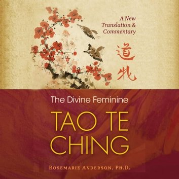 The Divine Feminine Tao Te Ching A New Translation and Commentary [Audiobook]