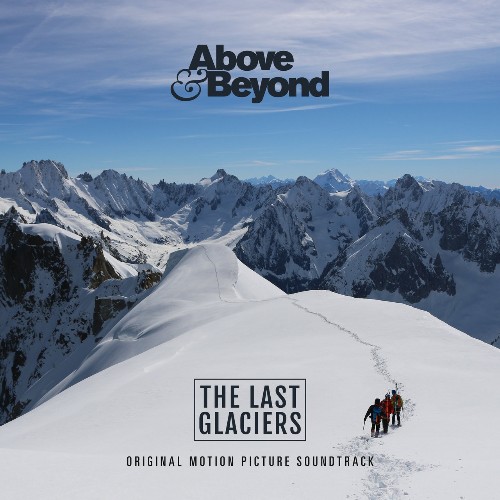 Above & Beyond & Darren Tate - The Last Glaciers (Original Motion Picture Soundtrack) (2022)