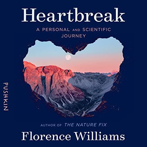 Heartbreak A Personal and Scientific Journey [Audiobook]