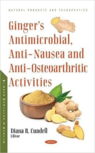 Ginger's Antimicrobial, Anti-nausea and Anti-osteoarthritic Activities