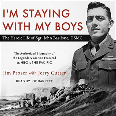 I'm Staying with My Boys The Heroic Life of Sgt. John Basilone, USMC (Audiobook)