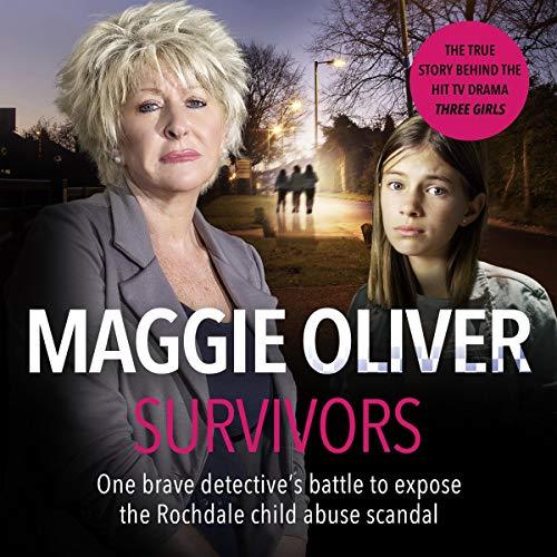 Survivors One Brave Detective's Battle to Expose the Rochdale Child Abuse Scandal [Audiobook]