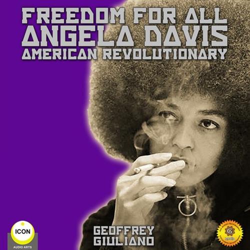 Freedom for All - Angela Davis American Revolutionary [Audiobook]
