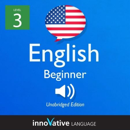 Learn English - Level 3 Beginner English, Volume 1 Lessons 1-25 [Audiobook]
