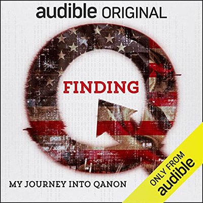 Finding Q My Journey into QAnon (Audiobook)