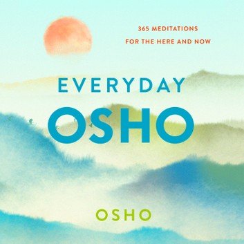 Everyday Osho 365 Meditations for the Here and Now [Audiobook]