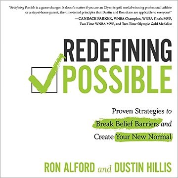 Redefining Possible Proven Strategies to Break Belief Barriers and Create Your New Normal [Audiobook]