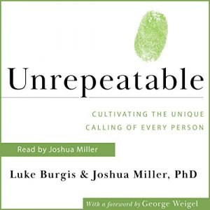Unrepeatable Cultivating the Unique Calling of Every Person [Audiobook]