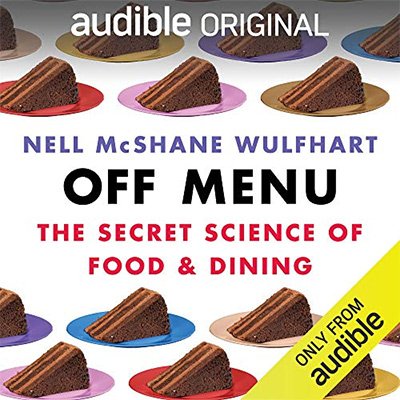 Off Menu The Secret Science of Food and Dining (Audiobook)