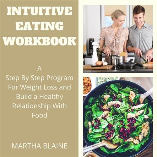 Intuitive Eating Workbook A Step By Step Program For Weight Loss and Build a Healthy Relationship With Food [Audiobook]