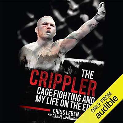 The Crippler Cage Fighting and My Life on the Edge (Audiobook)